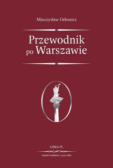 Przewodnik po Warszawie Orłowicz Mieczysław