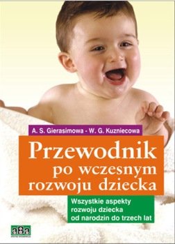 Przewodnik po wczesnym rozwoju dziecka Gerasimowa A.S., Kuzniecowa W.G.