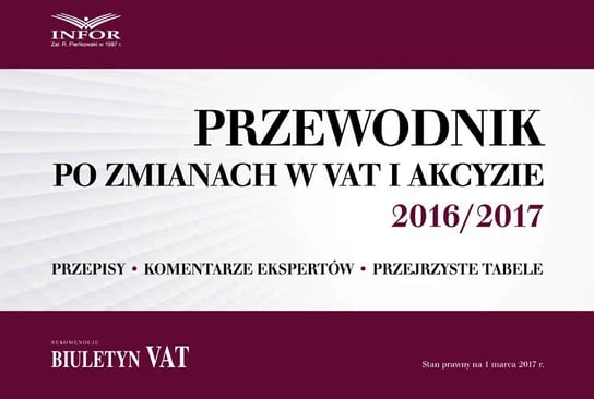Przewodnik po zmianach w VAT i akcyzie 2016/2017 Opracowanie zbiorowe