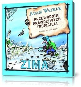 Przewodnik prawdziwych tropicieli. Zima Wajrak Adam