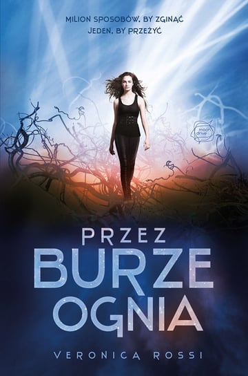 Przez burze ognia. Tom 1 Rossi Veronica