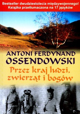 Przez kraj ludzi zwierząt i bogów Ossendowski Antoni Ferdynand