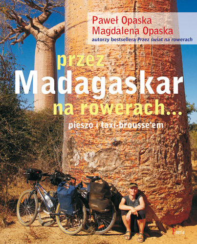 Przez Madagaskar na rowerach... pieszo i taxi-brousse'em Nitkiewicz Magdalena, Opaska Paweł