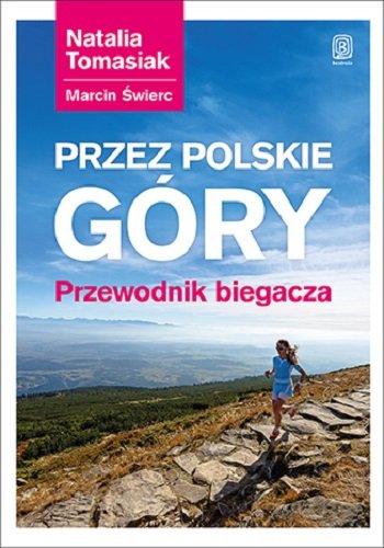 Przez polskie góry. Przewodnik biegacza Opracowanie zbiorowe