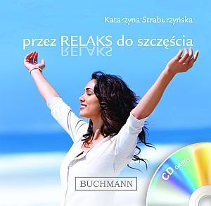 Przez relaks do szczęścia + CD Straburzyńska Katarzyna
