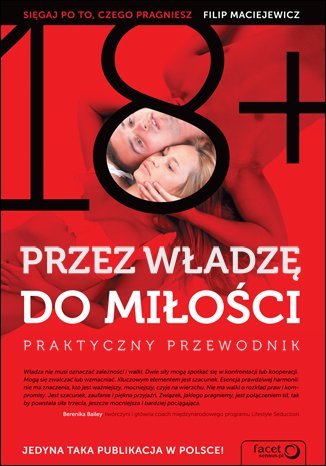 Przez władzę do miłości. Praktyczny przewodnik Maciejewicz Filip