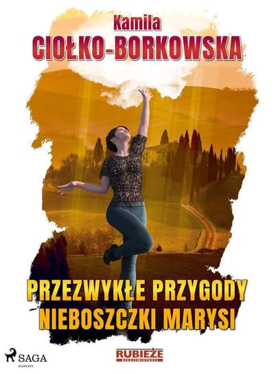 Przezwykłe przygody nieboszczki Marysi Ciołko-Borkowska Kamila