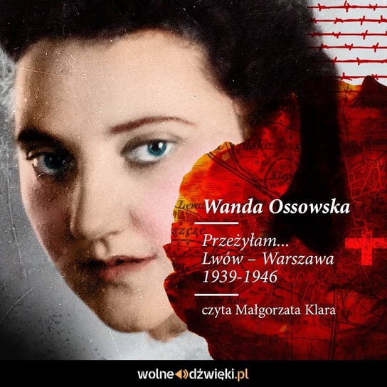 Przeżyłam. Lwów – Warszawa 1939-1946 Ossowska Wanda
