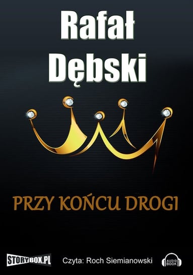 Przy końcu drogi Dębski Rafał