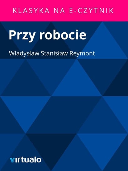 Przy Robocie Reymont Władysław Stanisław