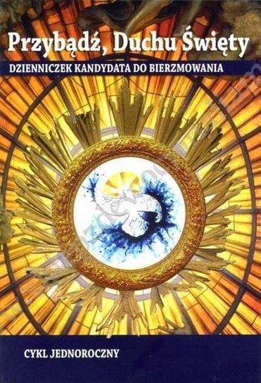 Przybądź, Duchu Święty - cykl jednoroczny Opracowanie zbiorowe