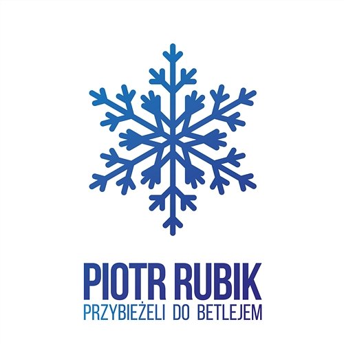Przybieżeli do Betlejem feat. Michał Gasz / Michał Bogdanowicz / Grzegorz Wilk Piotr Rubik