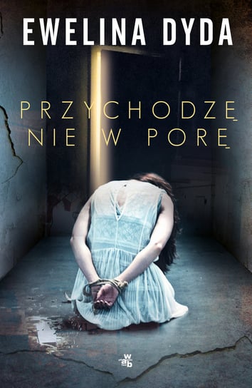 Przychodzę nie w porę Dyda Ewelina