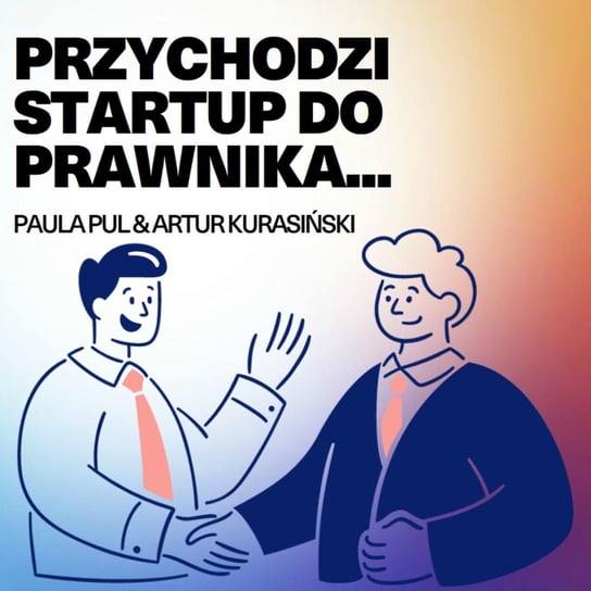 Przychodzi startup do prawnika...Biznespodcast.com - Summa Technologiae - podcast Kurasiński Artur