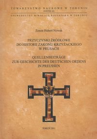 Przyczynki źródłowe do historii Zakonu Krzyżackiego w Prusach Nowak Zenon Hubert