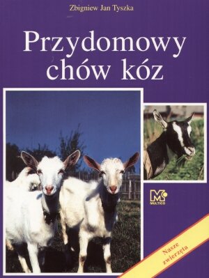 Przydomowy chów kóz Tyszka Zbigniew