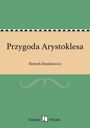 Przygoda Arystoklesa Sienkiewicz Henryk