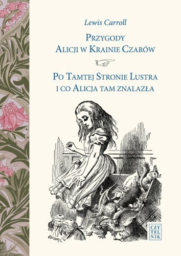 Przygody Alicji w Krainie Czarów: Po tamtej stronie lustra i co Alicja tam znalazła Carroll Lewis
