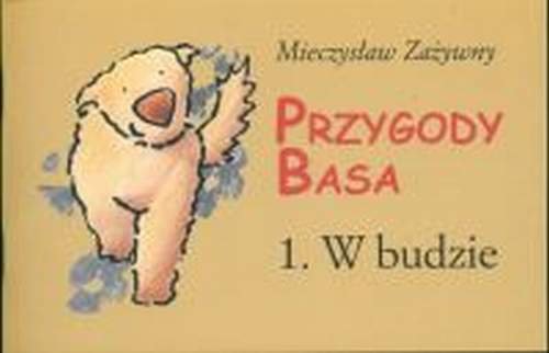 Przygody Basa 1. W budzie Zażywny Mieczysław