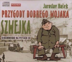 Przygody dobrego wojaka Szwejka Hasek Jaroslav