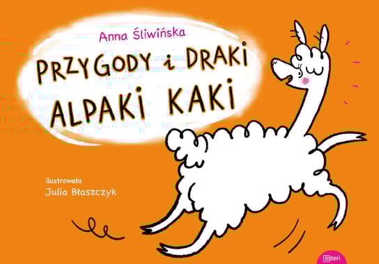 Przygody i draki alpaki Kaki Śliwińska Anna