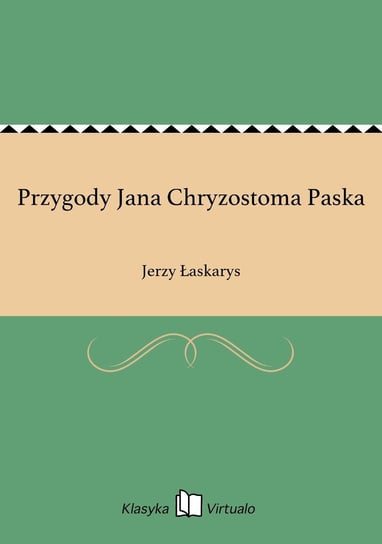 Przygody Jana Chryzostoma Paska Łaskarys Jerzy