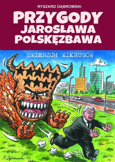 Przygody Jarosława Polskęzbawa: Zmierzch mikrusów Dąbrowski Ryszard