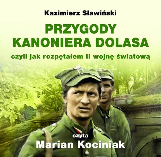 Przygody Kanoniera Dolasa, czyli jak rozpętałem II wojnę światową Sławiński Kazimierz