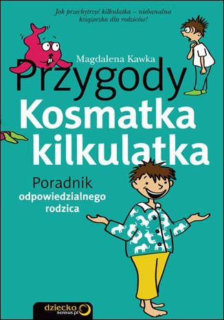 Przygody Kosmatka kilkulatka. Poradnik odpowiedzialnego rodzica - ebook mobi Kawka Magdalena