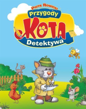 Przygody Kota Detektywa Rowicki Piotr