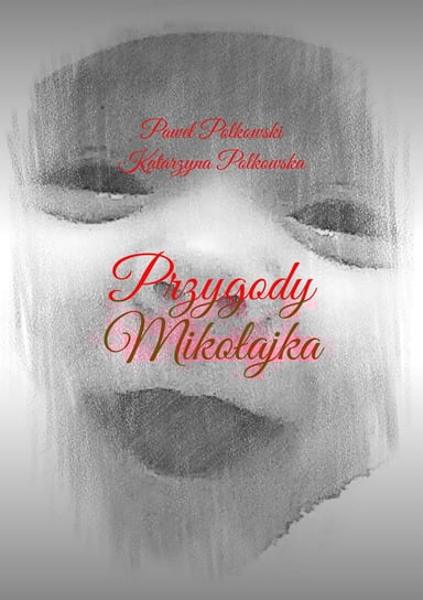 Przygody Mikołajka - ebook epub Paweł Polkowski, Katarzyna Polkowska