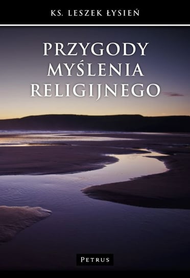 Przygody myślenia religijnego Łysień Leszek