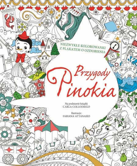 Przygody Pinokia. Niezwykłe kolorowanki z plakatem Opracowanie zbiorowe