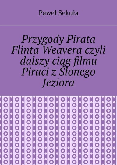 Przygody Pirata Flinta Weavera Sekuła Paweł