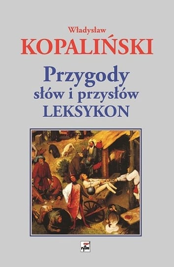 Przygody słów i przysłów. Leksykon Kopaliński Władysław