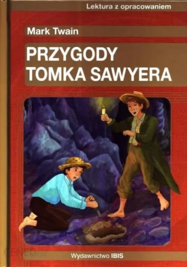 Przygody Tomka Sawyera. Lektura z opracowaniem Twain Mark