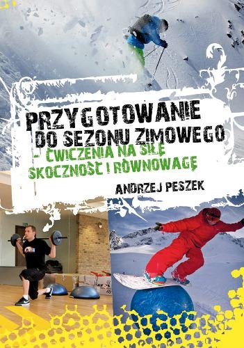 Przygotowanie do sezonu zimowego - ćwiczenia na siłę, skoczność i równowagę Peszek Andrzej
