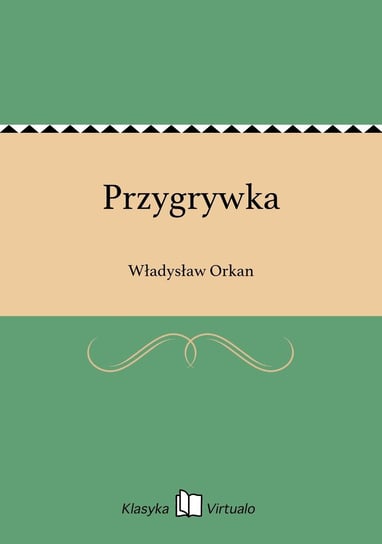 Przygrywka Orkan Władysław