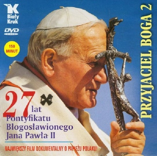 Przyjaciel Boga 2: 27 lat pontyfikatu Błogosławionego Jana Pawła II Kotula Katarzyna