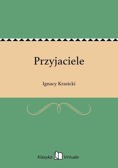 Przyjaciele Krasicki Ignacy