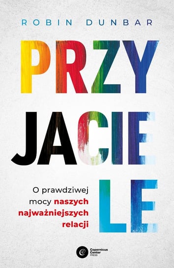 Przyjaciele. O prawdziwej mocy naszych najważniejszych relacji  - ebook mobi Dunbar Robin, Bukowski Charles