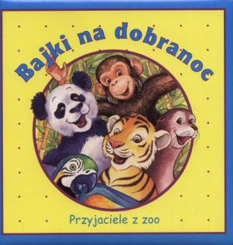 Przyjaciele z zoo Opracowanie zbiorowe