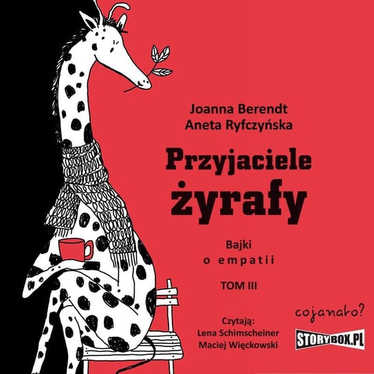 Przyjaciele żyrafy. Bajki o empatii. Tom 3 - audiobook Ryfczyńska Aneta, Berendt Joanna