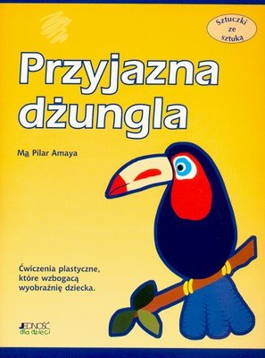 Przyjazna dżungla. Sztuczki ze sztuką Amaya Pilar Ma