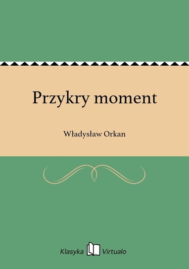 Przykry moment Orkan Władysław