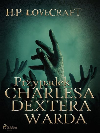 Przypadek Charlesa Dextera Warda Lovecraft H. P.