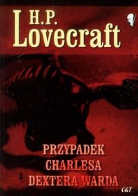 Przypadek Charlesa Dextera Warda Lovecraft Howard Phillips