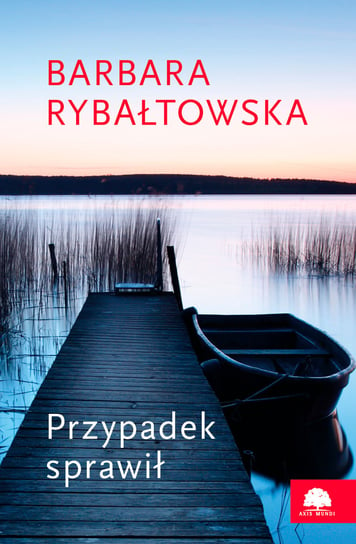 Przypadek sprawił Rybałtowska Barbara