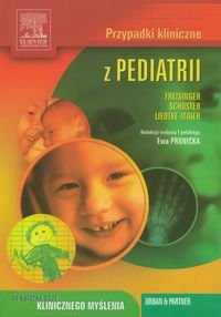 Przypadki kliniczne z pediatrii Freisinger Peter, Liedke-Maier Marianne, Schuster Antje