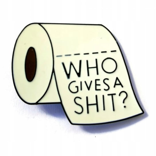 Przypinka Papier Toaletowy Who Gives A S? Buton Metal Pin 1 Inna marka